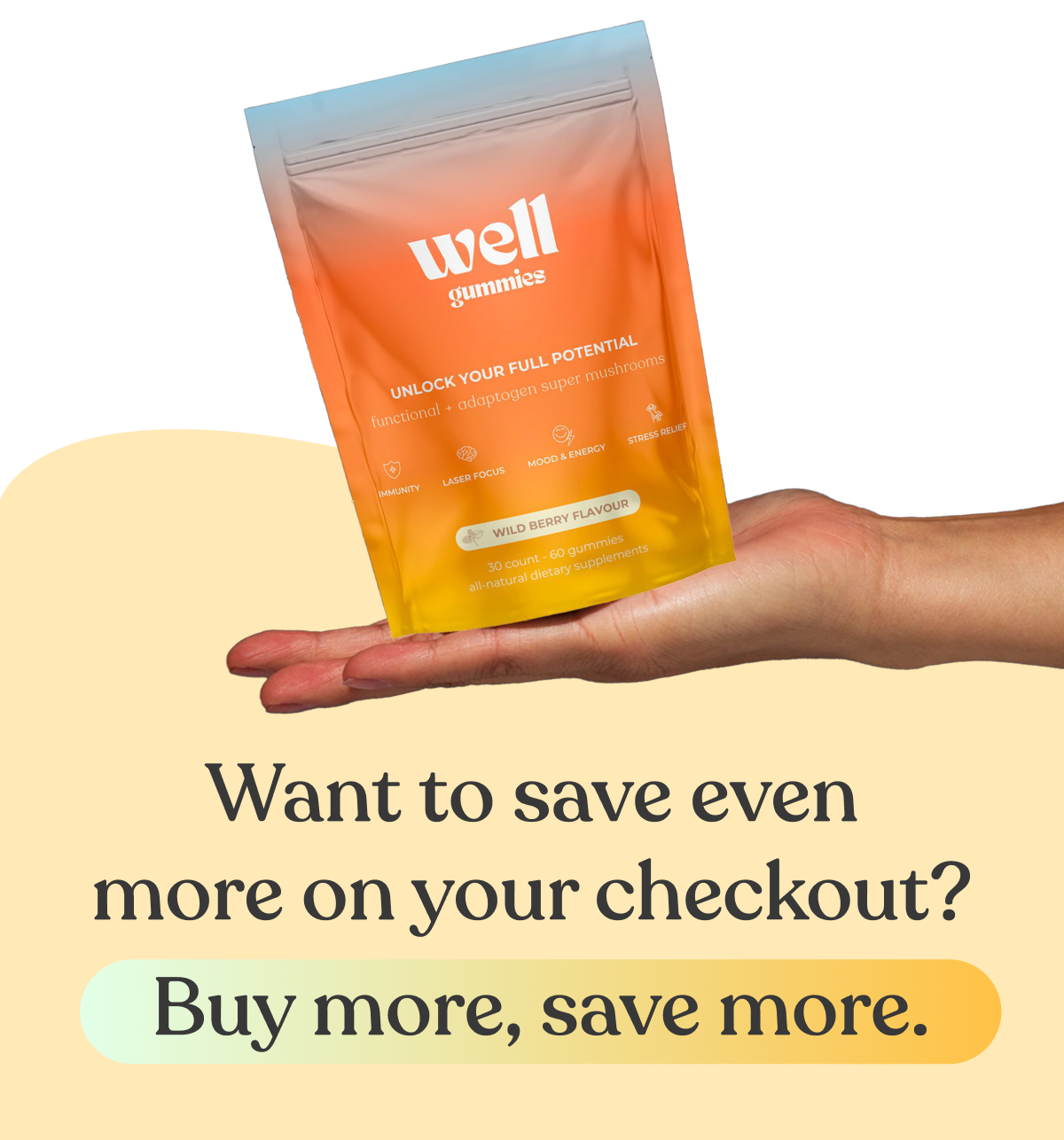 Want to save even more on your checkout? Buy more, save more.